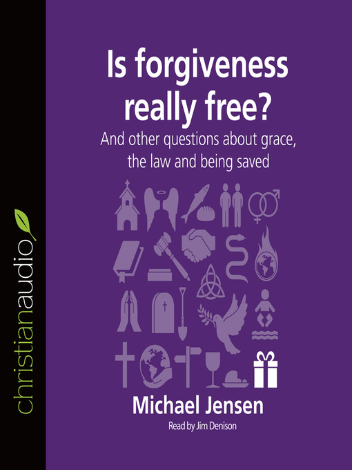Title details for Is Forgiveness Really Free? by Michael Jensen - Available